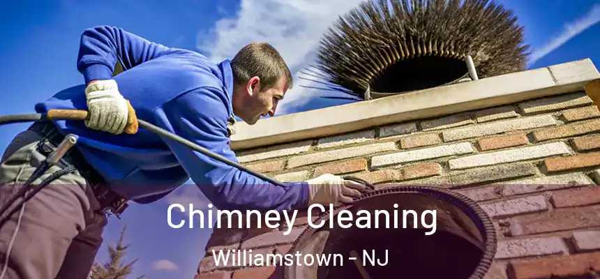 Chimney Cleaning Williamstown - NJ