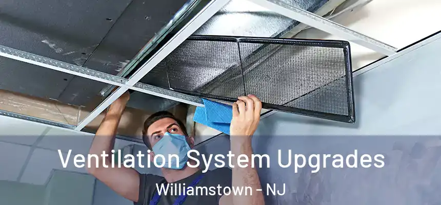  Ventilation System Upgrades Williamstown - NJ